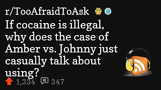 If cocaine is illegal, why does the case of Amber vs. Johnny just casually talk about using