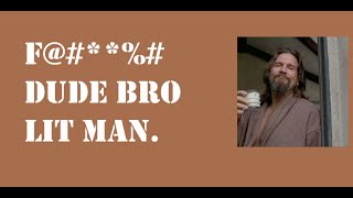 DudeBro Lit
