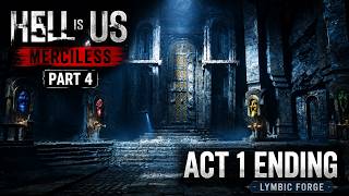 HELL IS US Gameplay Walkthrough Part 4 – Lymbic Forge & Act 1 Ending | MERCILESS