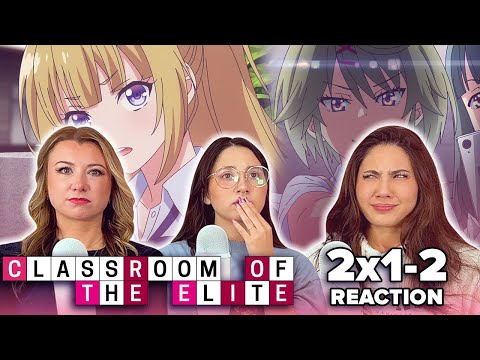 THESE GIRLS 😨 Classroom of the Elite - 2x1 & 2x2 - Remember to keep a(...) / There are two main(...)