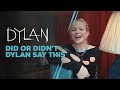 DYLAN - Did Or Didn't Dylan Say This