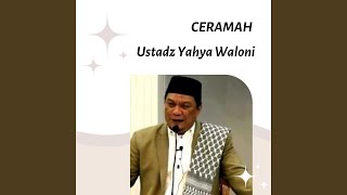 Download Lagu CERAMAH DAHSYAT UST. YAHYA WALONI @BANGMU2