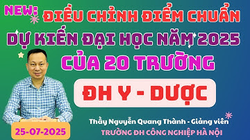 NEW: Điều chỉnh Điểm chuẩn ĐH Dự kiến 2025 của: 20 Trường Đại học Y - Dược trên cả nước