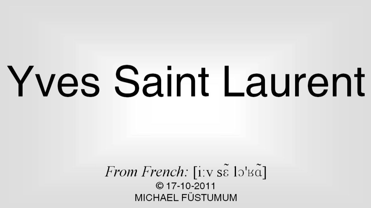 yves saint laurent pronunciation