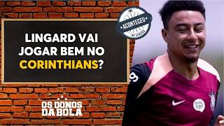 Debate Donos: Jesse Lingard vai conseguir jogar bem no Corinthians? | Aconteceu na Semana
