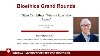 Bioethics Grand Rounds: "Stem Cell Ethics: What’s Old is New Again"