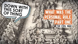 What was the Personal Rule? | Part One | English Civil War