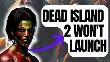 How To Fix Dead Island 2 Won