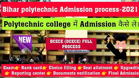BIHAR POLYTECHNIC/DIPLOMA ADMISSION PROCESS -2021 BCECE (DCECE) -2021...