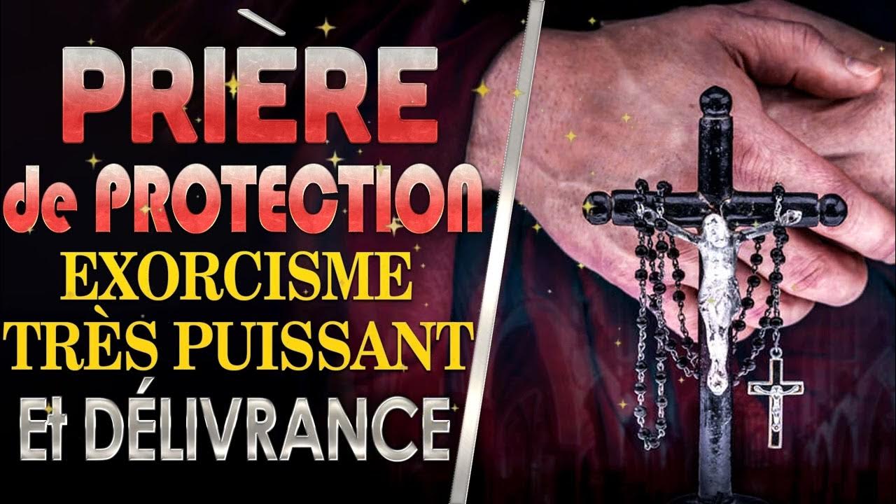 PRIÈRE de PROTECTION DIVINE 🙏 EXORCISME TRÈS PUISSANT et DÉLIVRANCE🙏 YouTube
