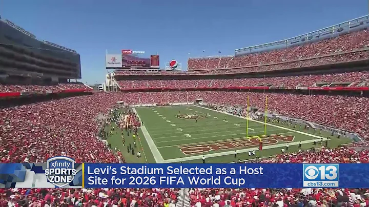 Levi's Stadium Selected As A Host Site For 2026 FIFA World Cup - DayDayNews