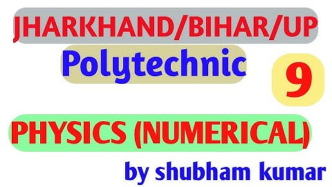 Bihar/Jharkhand/Up/Mp/Uk/Delhi Polytechnic Exam Physics Important numerical by H2Ostudy |