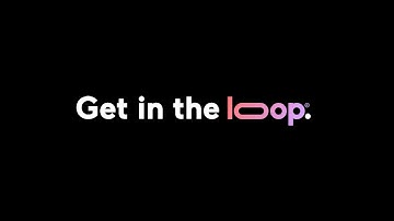 What is Loop®?