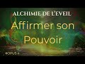 4 Affirmer son Pouvoir - Alchimie de l'éveil