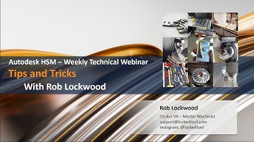 Weekly HSM Technical Webinar - Multi Axis Toolpaths Tips and Tricks with Rob Lockwood