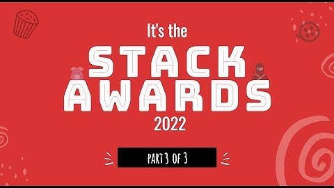 The STACK Awards 2022 (Part 3 of 3)