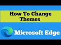 How To Themes in Edge | Change Themes in Edge | Use Different Themes in Edge | How To Apply Themes