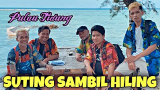 SUTING SAMBIL HILING | SERUUU ABIS KE PULAU TIDUNG