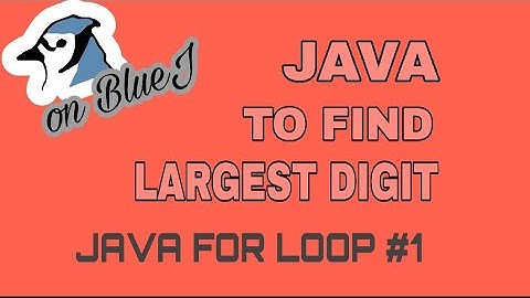 JAVA program to find Largest digit of an entered number. JAVA FOR LOOPS #1.