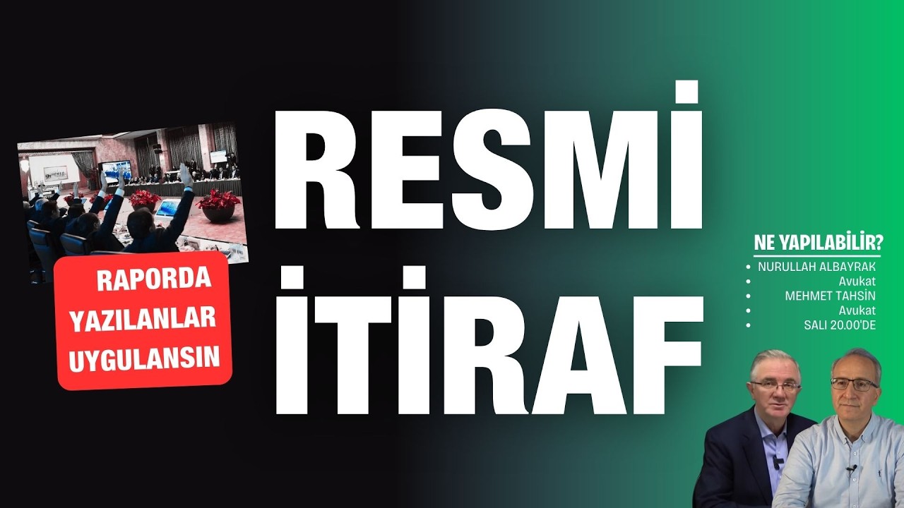 Resmi itiraf; Raporda yazılanlar uygulansın... | Ne Yapılabilir?