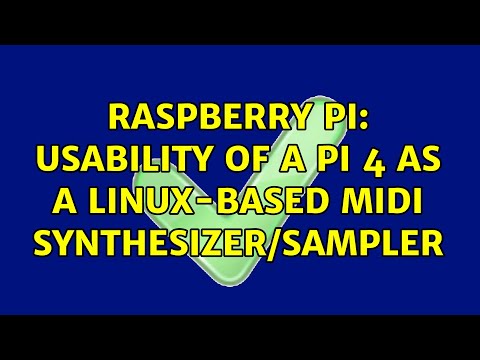 Raspberry Pi: Usability of a Pi 4 as a linux-based MIDI synthesizer/sampler
