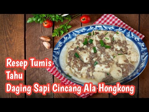 Masakan Hongkong Tumis Tahu Daging Cincang