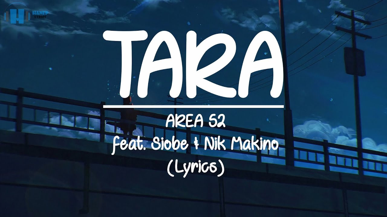 AREA 52   TARA feat Siobe  Nik Makino Lyrics