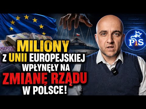 Millions from the EU influenced the change of government in Poland!