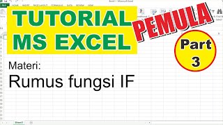 Complete MS Excel Tutorial for Beginners Part 3 Explanation of the IF Function Formula