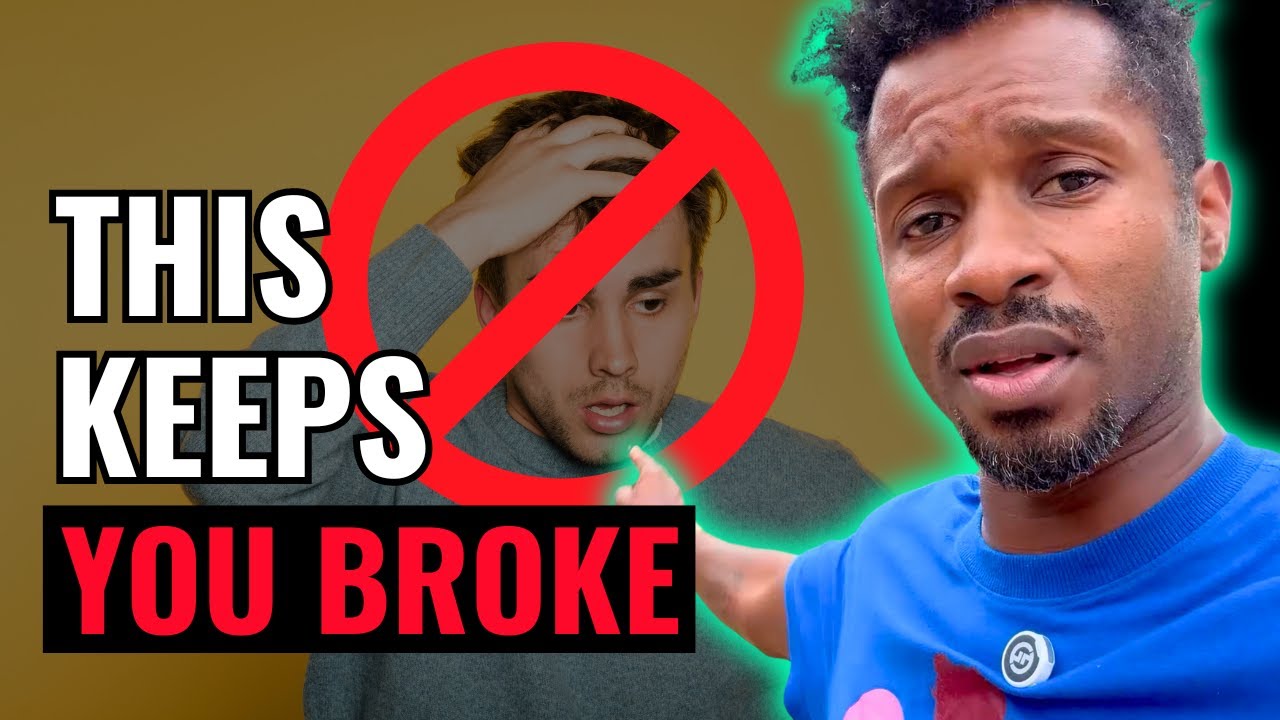 This is Why You're Broke I Reveal the 4 Things Keeping You Poor YouTube