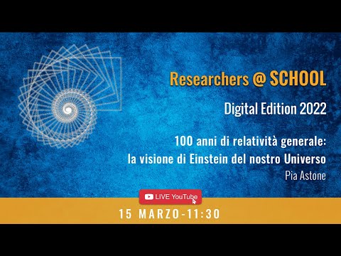 Researchers @School - 100 anni di relatività generale: la visione di Einstein del nostro Universo