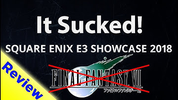 It SUCKED Square Enix E3 Showcase Was Worst Than EA