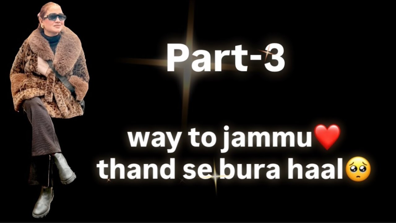 Vlog- 74  way to jammu ❤️or thnd se hua bura haal😕