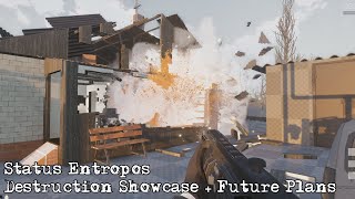 Status Entropos - Destruction Showcase and Future Plans