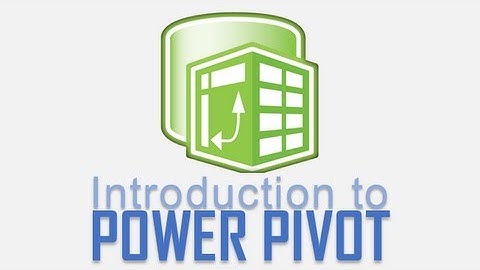 Introduction to Power Pivot for Excel