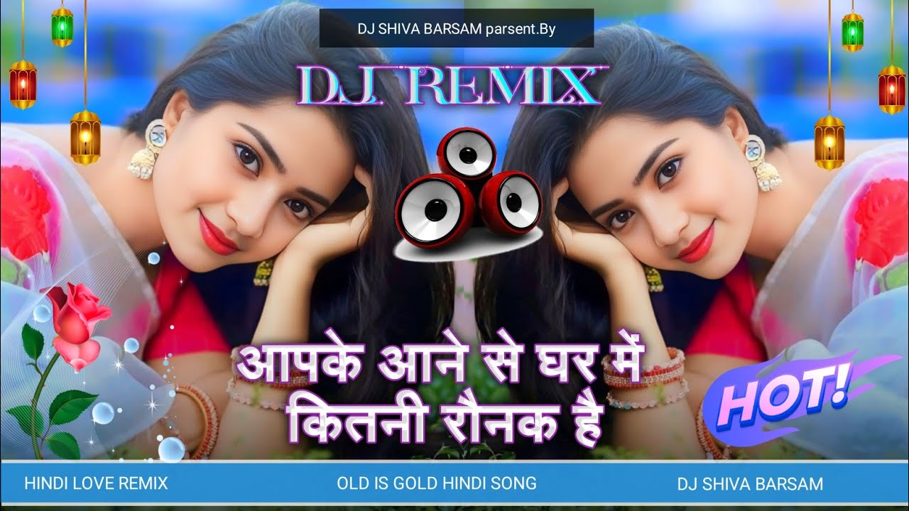 Aapke Aane Se Ghar Mein Kitni Rounak Hai (( Dj Remix )) Hindi Dj Song || Hardbass Jbl Song