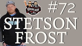 Stetson Frost owner of The Lane Frost Brand - Dadcast #72