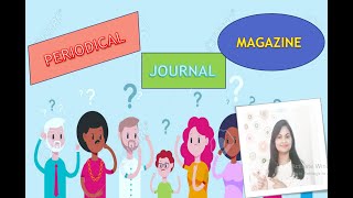 What is Periodical, journal and magazine l Library Treasure