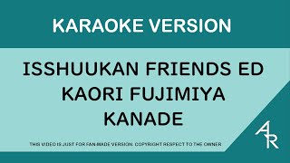 [Karaoke 21:9 ratio] Isshuukan Friends - Kaori Fujimiya - Kanade (Romaji)