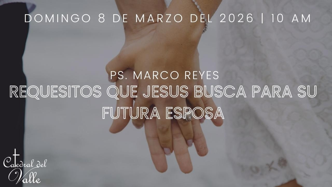 REQUISITOS QUE JESUS BUSCA PARA SU FUTURA ESPOSA PT. 5 | 11 MARZO 2026