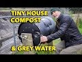 Tiny House Compost & Grey Water System