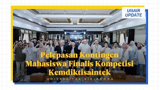 Rektor UNAIR Resmi Lepas Finalis Kontingen Kemdiktisaintek 2025 | UNAIR Update