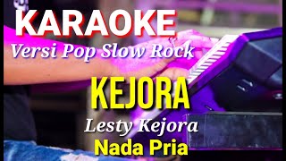 KEJORA - Lesty Kejora | Karaoke pop slow rock nada pria | Lirik