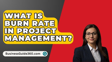What Is Burn Rate In Project Management? - BusinessGuide360.com