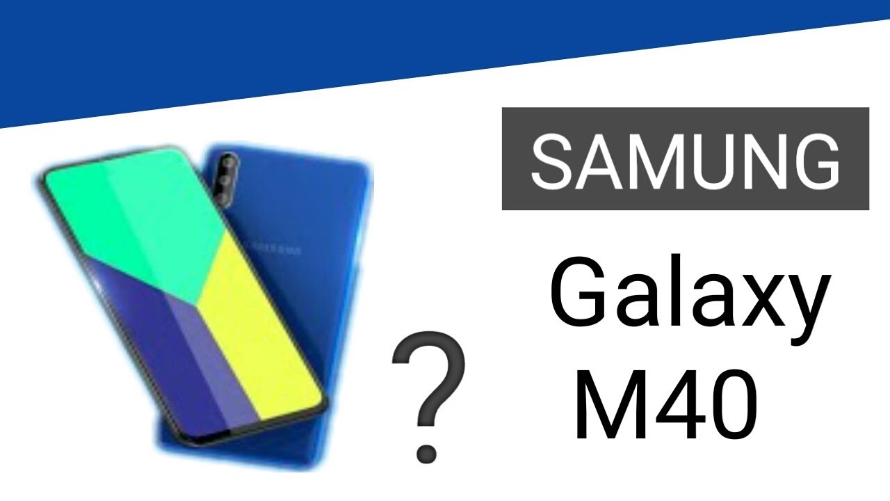 Samsung Galaxy M40 - Unboxing & First look ! Launch Date - Specation ! price in india, By (Hindi) camera iphone 8 plus apk