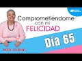 Día 65 :: Comprometidos con la Felicidad | Mary Cardona