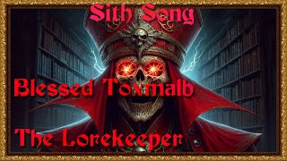 The Lorekeeper: Blessed Toxmalb - AI Star Wars Sith Song