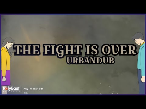 Urbandub - The Fight Is Over (Lyric Video)