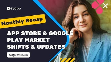 August 2025 App Store & Google Play Updates | Keyapp