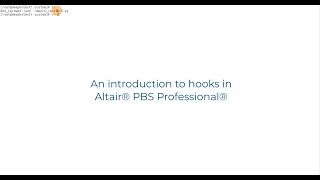 Introduction to Hooks in Altair® PBS Professional®